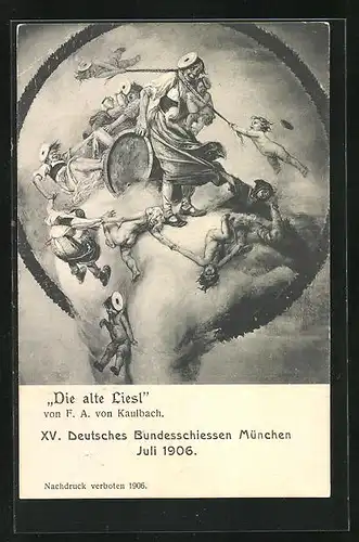 AK München, XV. Deutsches Bundesschiessen 1906 - Die alte Liesl von F. A. von Kaulbach