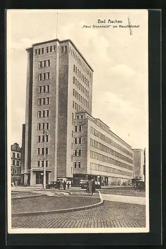 AK Aachen, Haus Grenzwacht am Hauptbahnhof auf dem bahnhofsplatz