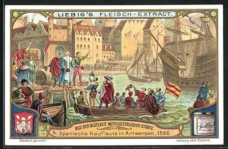 Sammelbild Liebig, Serie: Blütezeit mittelalterliche Städte, Bild 4, Antwerpen, spanische Kaufleute 1560