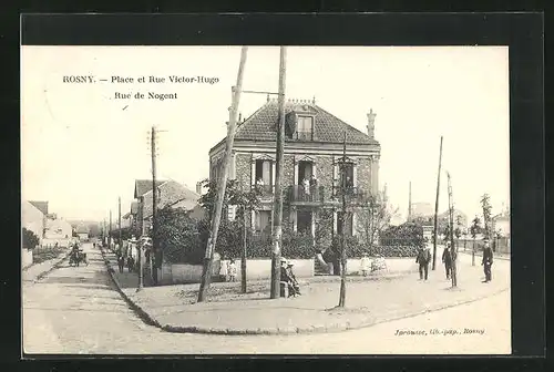 AK Rosny, Place et Rue Victor-Hugo, Rue de Nogent