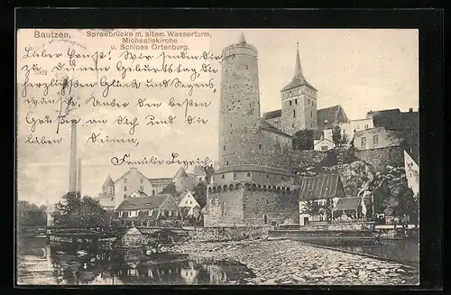 AK Bautzen, Spreebrücke m. altem Wasserturm, Michaeliskirche und Schloss Ortenburg