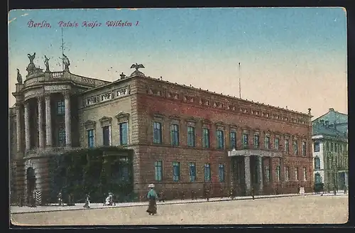 AK Berlin, Palais Kaiser Wilhelm I