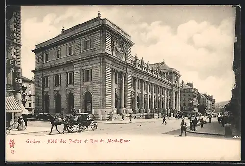 AK Geneve, hôtel des Postes et rue du Mont-Blanc