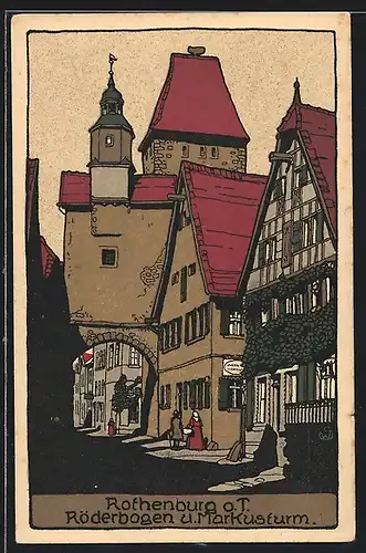 Steindruck-AK Rothenburg / Tauber, Röderbogen und Markusturm