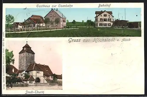 AK Höchstadt a. Aisch, Gasthaus zur Eisenbahn, Bahnhof, Stadt-Thurm