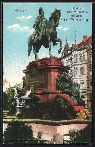 AK Köln-Neustadt, Denkmal Kaiser Wilhelm I. auf dem Kaiser Wilhelm-Ring