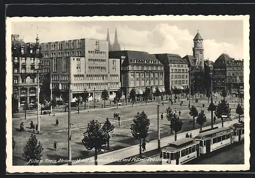 AK Köln, Neumarkt mit Richmodishaus und Polizei-Präsidium m. Strassenbahn