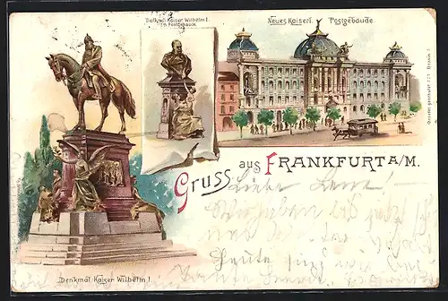 Lithographie Frankfurt, Denkmal Kaiser Wilhelm I, Neues Kaiserliches Postgebäude & Denkmal Kaiser Wilhelm I im Posthof