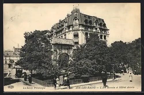 AK Aix-les-Bains, L`Art Romain et l`Hôtel Astoria