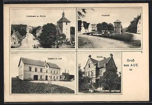 AK Aue, Gasthof zur Aue, Dorfstrasse mit Kirche, Oberdorf, Schule