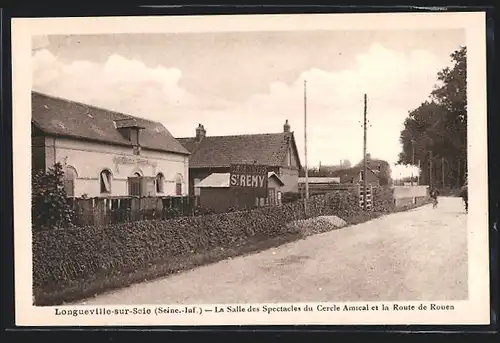 AK Longueville-sur-Scie, La Salle des Spectacles du Cercle Amical et la Route de Rouen