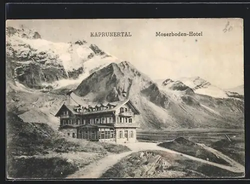 AK Kaprun, Moserbodenhotel mit Umgebung