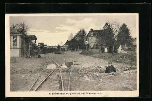 AK Guignicourt, Kleinbahnhof mit Granatenloch