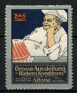 Reklamemarke Altona, Grosse Ausstellung f. Bäckerei & Konditorei 1912, zufriedener Bäcker mit Kuchen