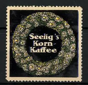 Reklamemarke Seelig's Korn-Kaffee, Blumenkranz