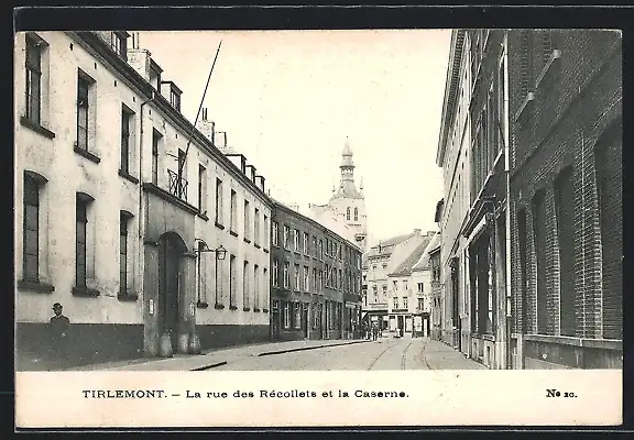 AK Tirlemont, La rue des Récollets et la Caserne