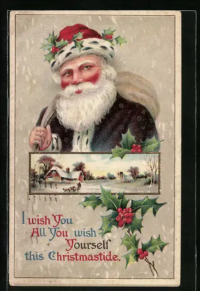 AK I wish You All You wish Yourself this Christmastide, Weihnachtsmann und Stechpalmzweige