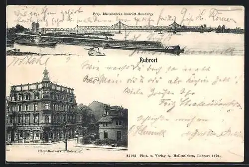 AK Duisburg-Ruhrort, Hotel-Restaurant Kaiserhof, Rheinbrücke Ruhrort-Homberg