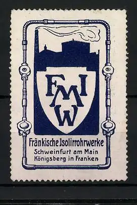 Reklamemarke Fränkische Isolirrohrwerke, Schweinfurt, Firmenlogo und Stadtsilhouette