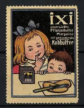 Reklamemarke ixi - unerreichte Pflanzenbutter-Margarine, Kinder mit Brot und Margarinewürfel