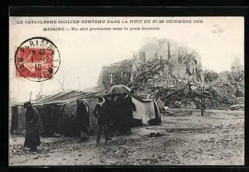 AK Messine, Le Cataclysme sicilien survenu 1908, Un abri provisoire sous la pluie battante, Erdbeben