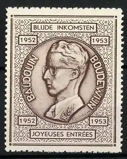 Reklamemarke Portrait Baudouin, belgischer König, Blijde Inkomsten 1952-1953