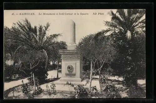 AK Kairouan, Le monument à Sadi-Carnot et le Square