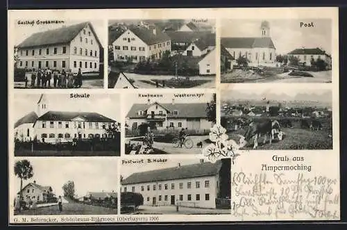 AK Ampermoching, Gasthaus Postwirt B. Huber, Gasthof Grossmann, Haus von Kaufmann Westermayr