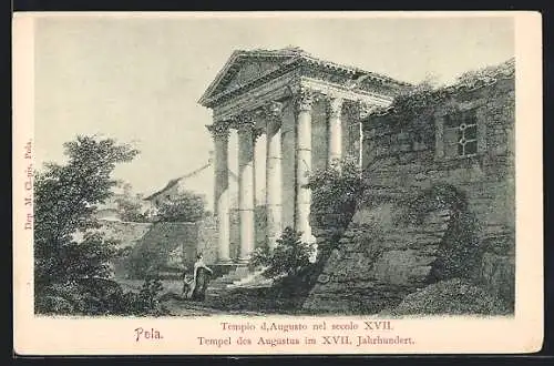 Künstler-AK Pola, Tempio d`Augusto nel secolo XVII.