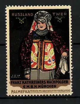 Künstler-Reklamemarke J.B. Maier, Palmefka - feinste Pflanzenbutter-Margarine, Franz Kathreiners Nachf., Russland-Tracht