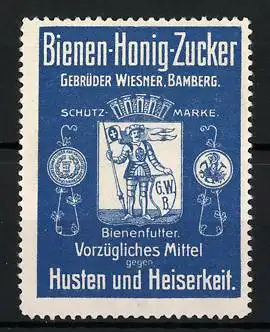 Reklamemarke Bienen-Honig-Zucker- vorzügliches Mittel gegen Husten und Heiserkeit, Gebr. Wiesner, Bamberg, Ritter