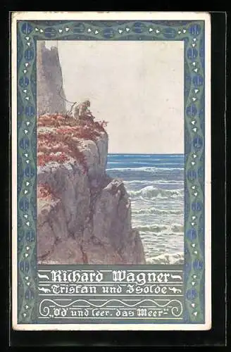 Künstler-AK Ernst Kutzer: Richard Wagner, Tristan und Isolde, Öd und leer, das Meer, Verlag des Verein Südmark