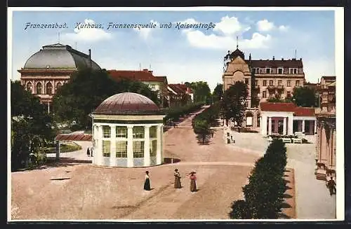 AK Franzensbad, Kaiserstrasse mit Kurhaus und Franzensquelle