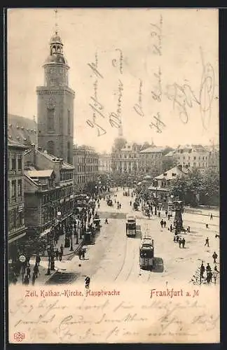 AK Frankfurt a. M., Zeil mit Kathar.-Kirche und Hauptwache, Strassenbahnen