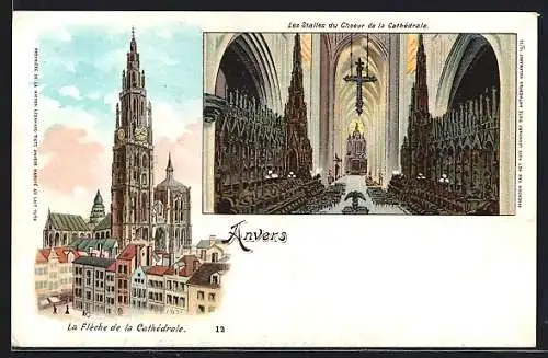 Künstler-AK Anvers, La Flèche de la Cathédrale, Les Stalles du Choeur de la Cathédrale