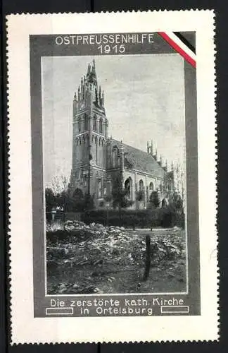 Reklamemarke Ortelsburg, zerstörte kath. Kirche, Ostpreussenhilfe 1915