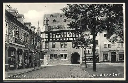 AK Arnstadt i. Thür., am Gasthof zum güldenen Greif