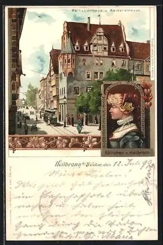 Lithographie Heilbronn, Käthchenhaus u. Kaiserstrasse, Profilporträt von Käthchen v. Heilbronn, Strassenbahn, Leute