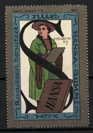 Künstler-Reklamemarke Johann Peter Werth, Hansa Radiergummi, Serie: Hansa, Bild 4, Holbein d. J., Buchstabe S