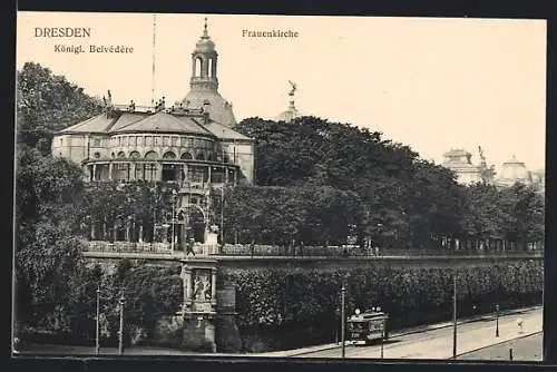 AK Dresden, Frauenkirche und Königliches Belvédère mit Strassenbahn