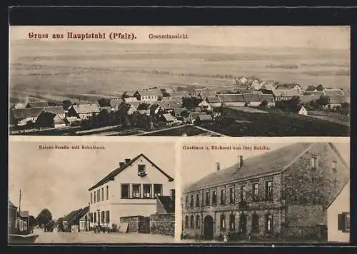 AK Hauptstuhl /Pfalz, Gasthaus und Bäckerei v. Otto Schillo, Kaiser-Strasse mit Schulhaus, Gesamtansicht