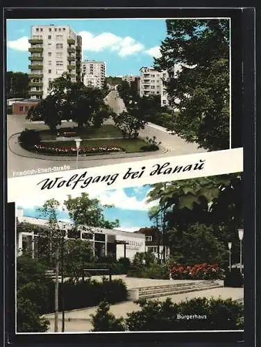 AK Wolfgang / Hanau, Friedrich-Ebert-Strasse mit Park und Hochhäusern & Bürgerhaus