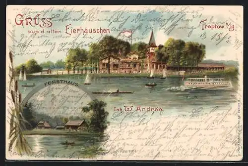 Lithographie Berlin-Treptow, Das alte Eierhäuschen, W. Andree, Forsthaus, Dampfschiff