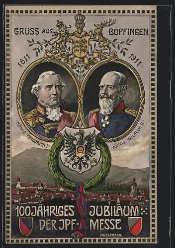 Künstler-AK Bopfingen, 100 jähriges Jubiläum der Ipf-Messe 1911, Portraits von König Wilhelm II. und König Friedrich I.