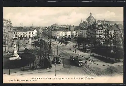 AK Anvers, Place de la Commune, vue à vol d`oiseau, Strassenbahn