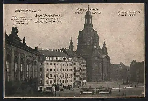 AK Dresden-A., Hotel Stadt Berlin am Neumarkt 1 mit Frauen-Kirche, Johanneum, Lutherdenkmal und Strassenbahn