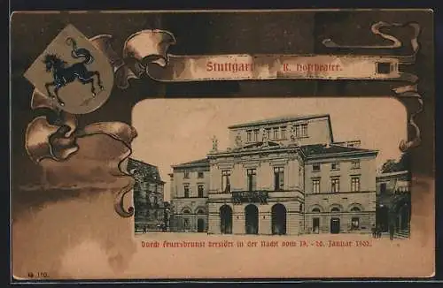 AK Stuttgart, Königliches Hoftheater durch Feuer 1902 zerstört, Wappen, Passepartout