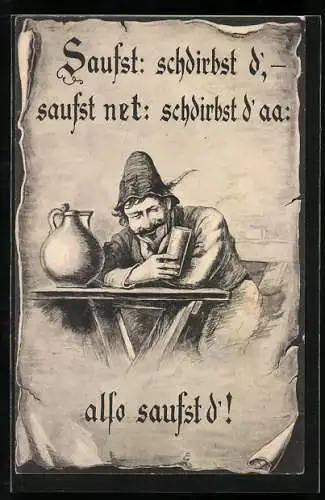 AK Trinkerhumor, Saufst: schdirbst d'- saufst net: schdirbst d'aa, also saufst'd