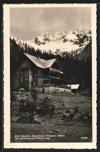 AK Bad Gastein, Das Alpenhaus Prossau im Kötschachtal