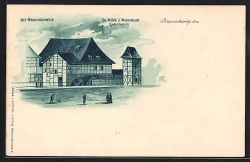 Lithographie Braunschweig, Die Mühle & Wasserkunst am Ruhfäutchenplatz in Alt-Braunschweig